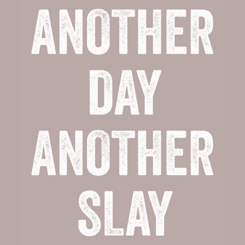 Ein anderer Tag, ein weiterer Slay, motivierend