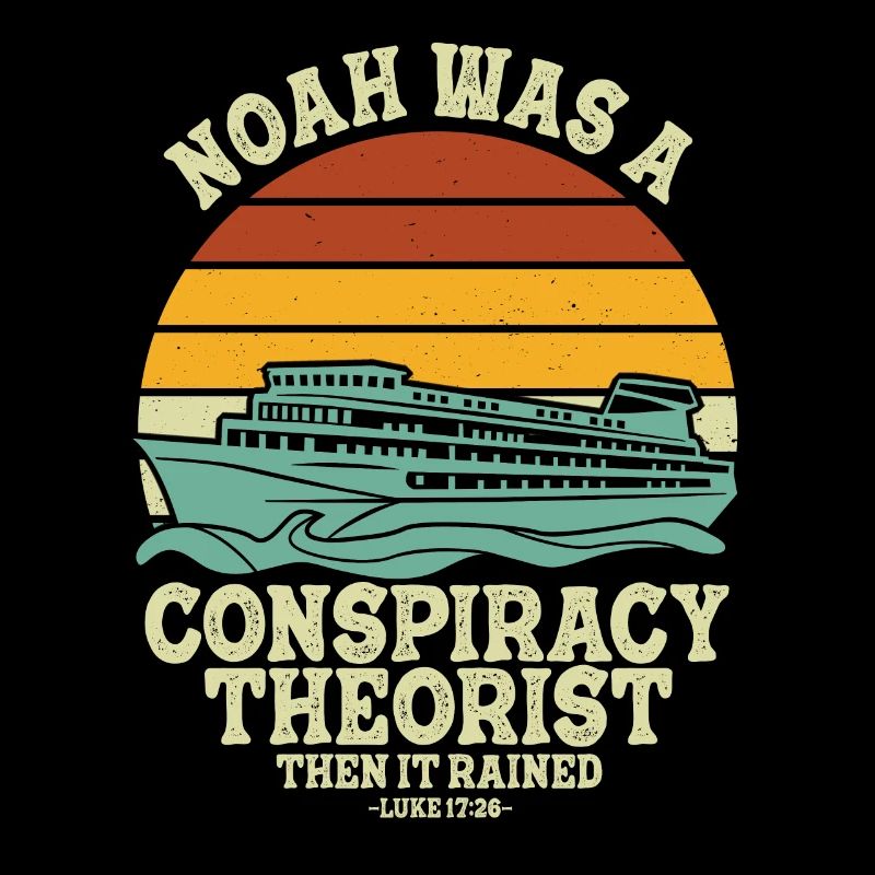 Noah war ein Verschwörungstheoretiker und es regnete