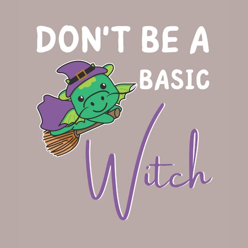 Drache Halloween Hexen don't be a basic witch