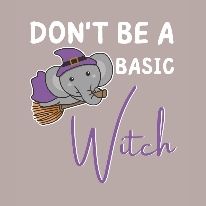 Elefant Halloween Hexe don't be a basic witch