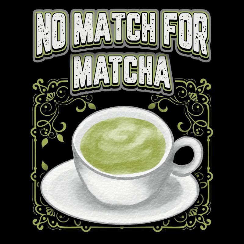 Matcha funny saying, vintage matcha tea