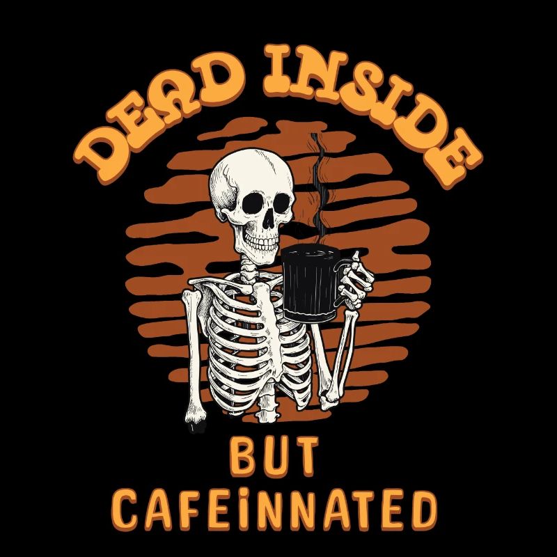 Dead Inside But Cafeinated Lustiger Spruch