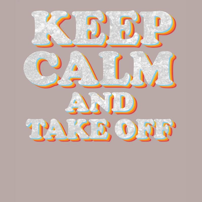 Keep Calm And Take Off Fun Vacation
