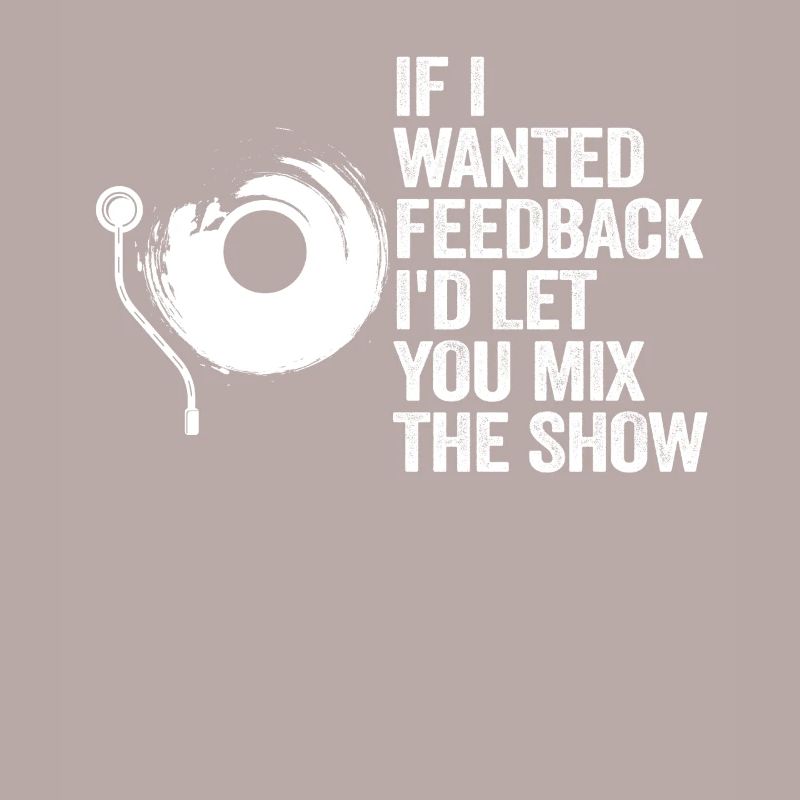 If I Wanted Feedback Sound Engineer