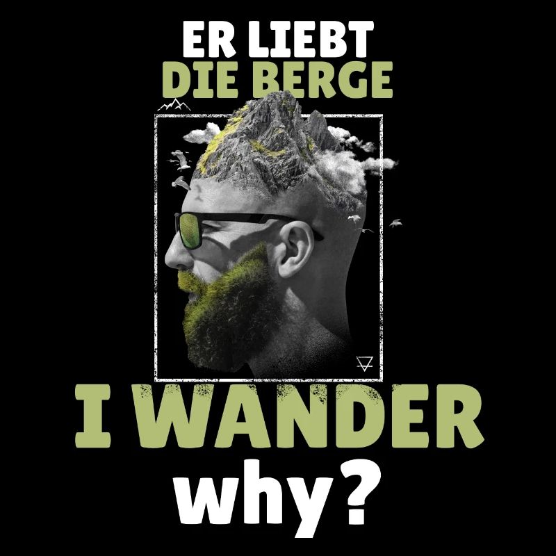 Wandern in den Bergen - Sarkasmus Spruch