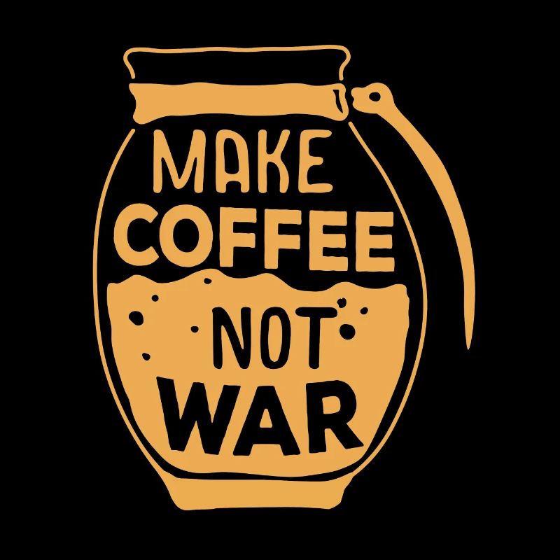 Make Coffee Not War Café Proverbe