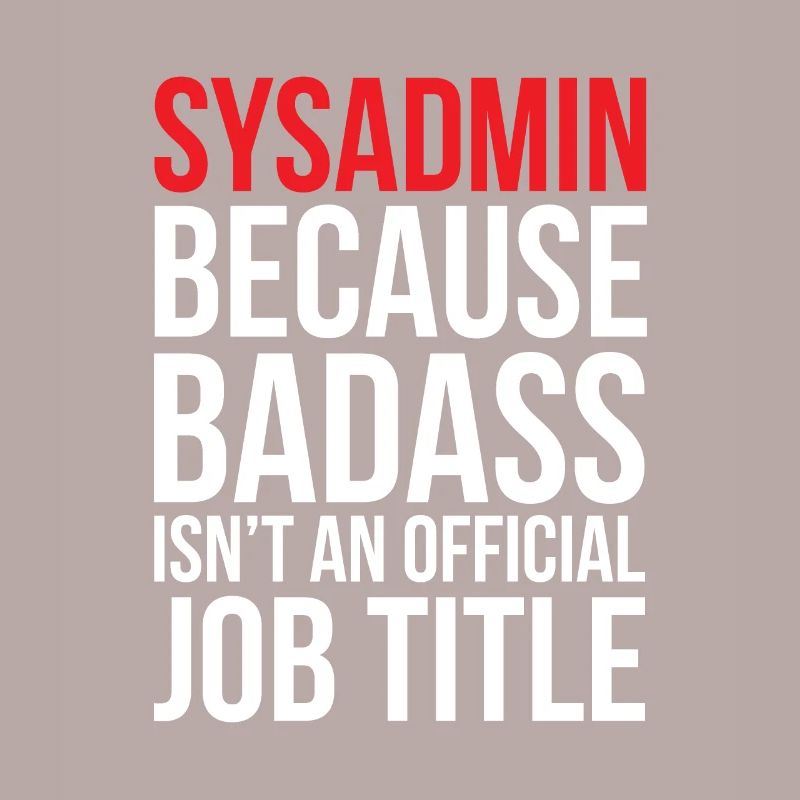 System Administrator IT Computer Scientist Saying Funny
