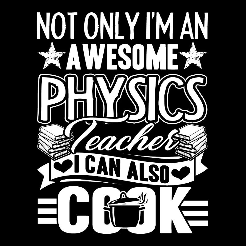 Physics Teacher Physics Teacher Can Cook
