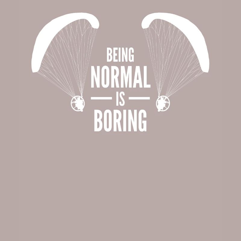 Being Normal Is Boring paramotor