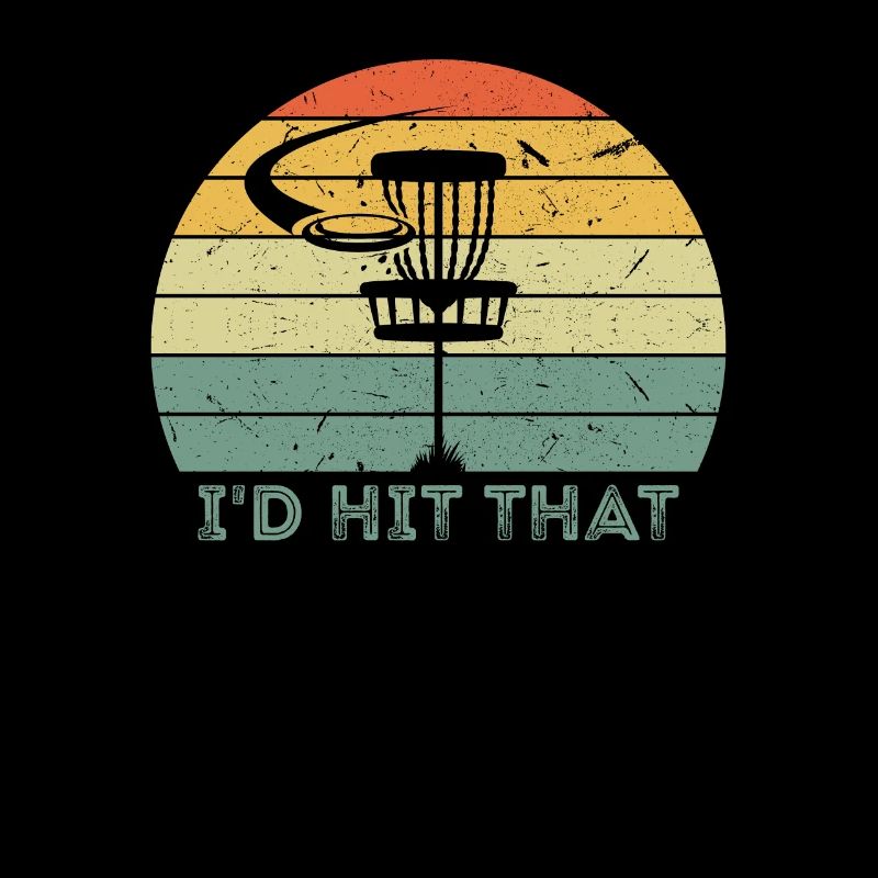 Disk Golf I d Hit That Frisbeegolf Vintage Gift