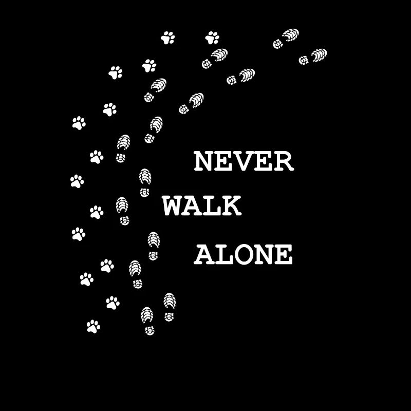 never walk alone; dog