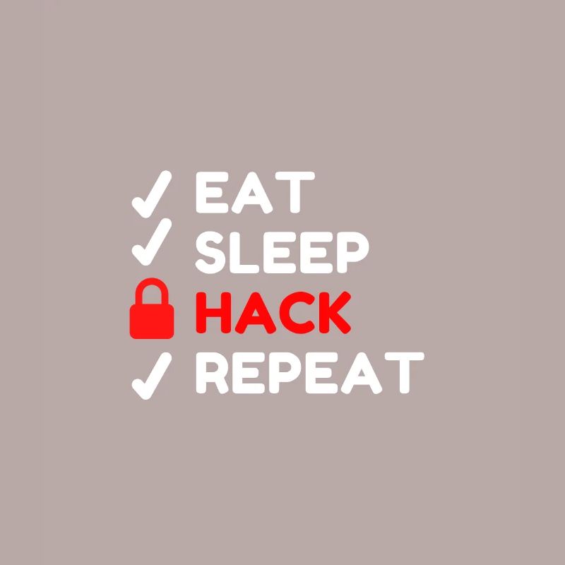 Cyber Security Eat Sleep Hack Répéter computer fun