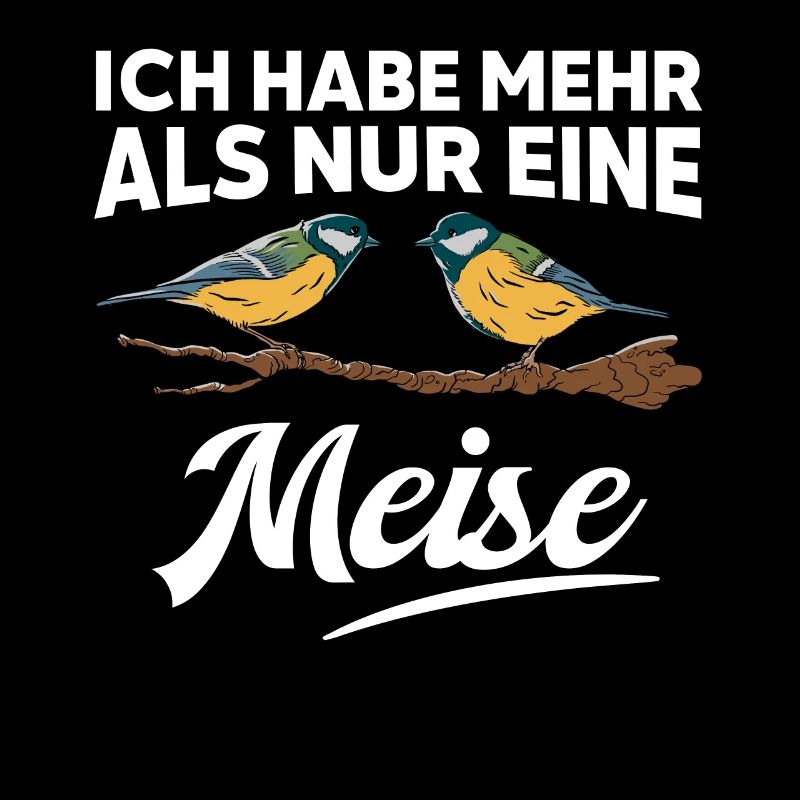 Ich habe mehr als nur eine Meise
