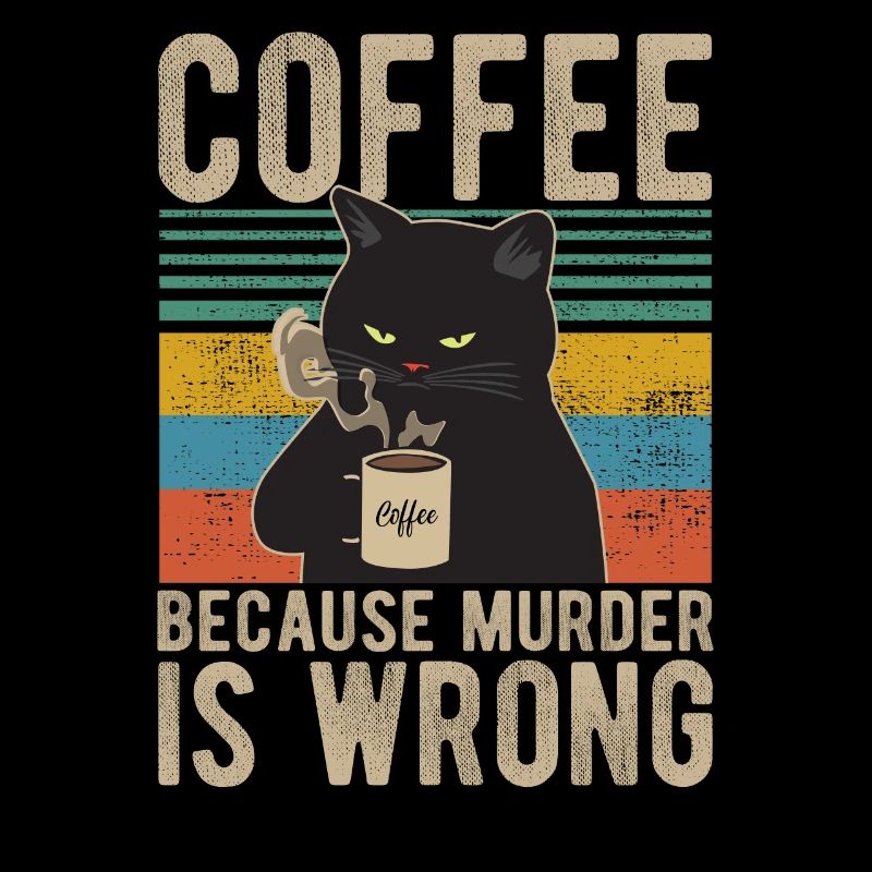 Coffee because Murder is wrong Coffee Cat retro