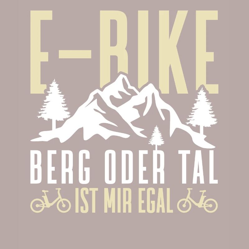 E-Bike Berg Oder Tal Ist Mir Egal Lustiger Spruch