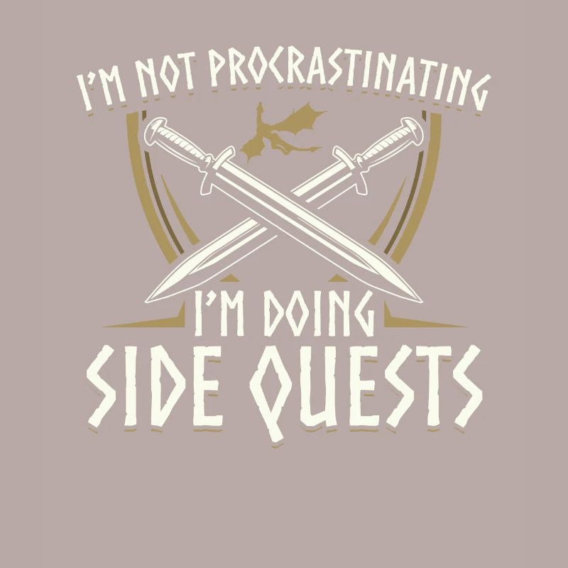I'm Not Procrastinating I'm Doing Side Quests
