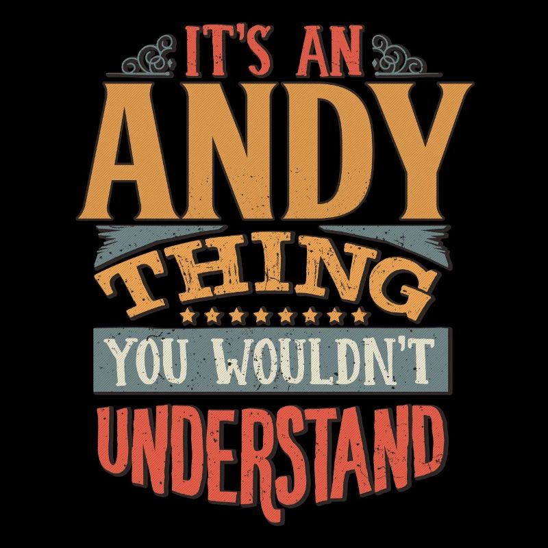 C’est une chose andy que vous ne comprendriez pas - Andy