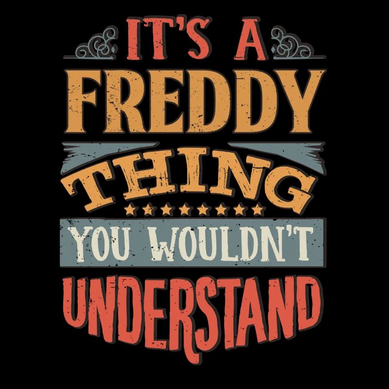 C’est une chose freddy que vous ne comprendriez pas -