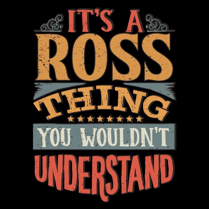 C’est une chose Ross que vous ne comprendriez pas - Ross