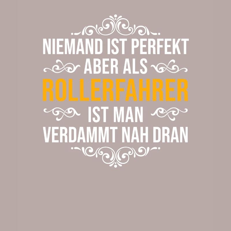 Rollerfahrer Motorroller Spruch