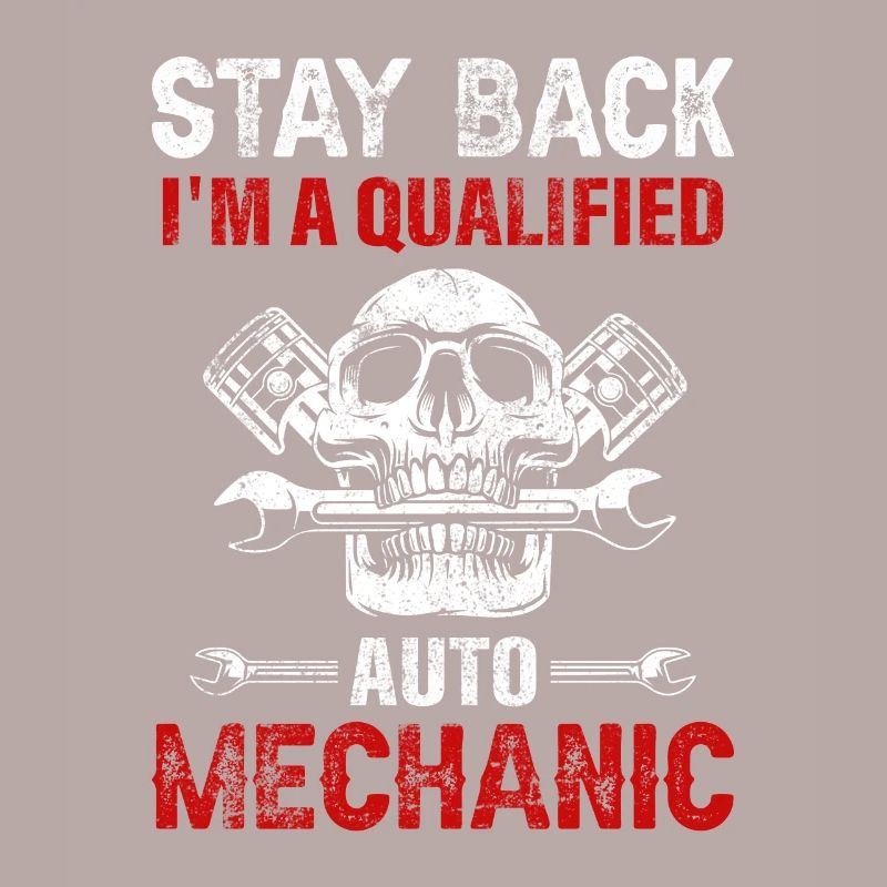 Stay Back, I'm A Qualified Auto Mechanic Workshop