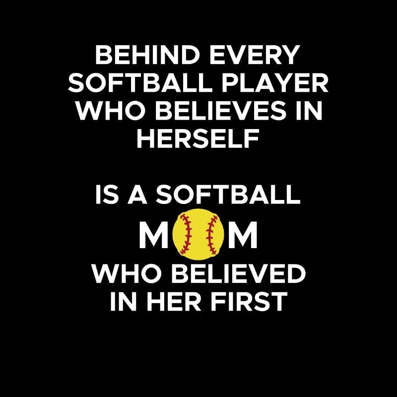 Behind Every Softball Player... Mom Mutter