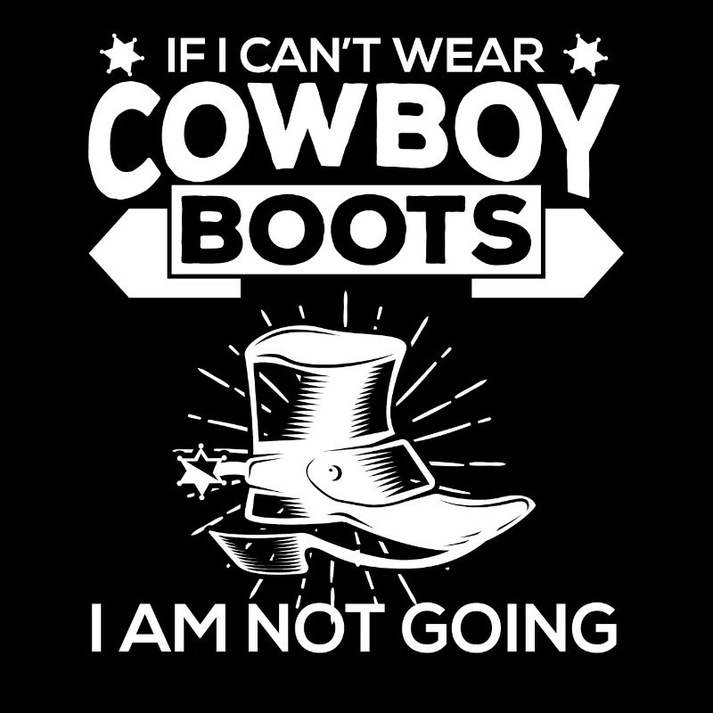 Not Going Without Cowboy Boots