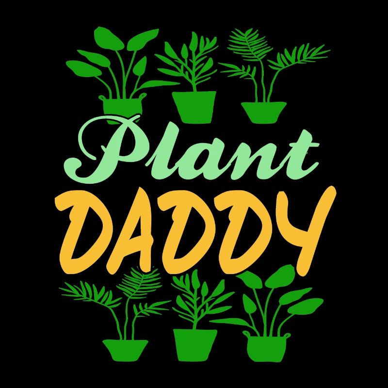Plant Daddy Conception de jardinage géniale pour papa