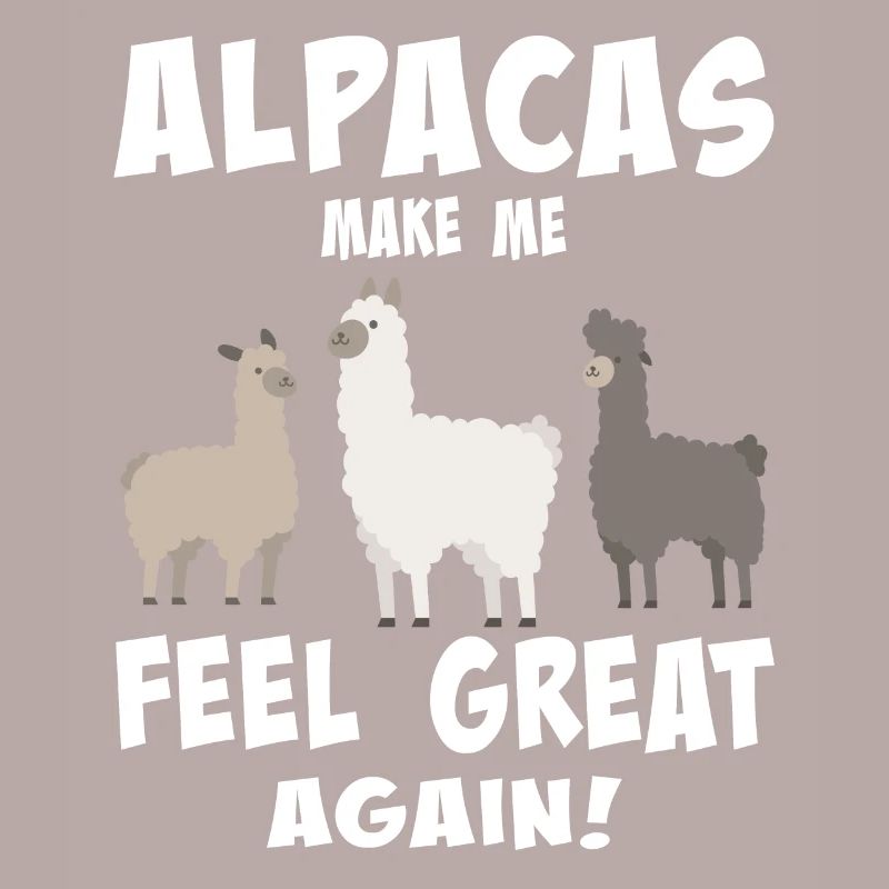 Alpacas make me feel great again