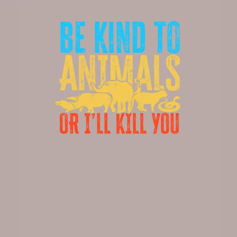 Sei freundlich zu Tieren oder ich werde dich töten - Tier