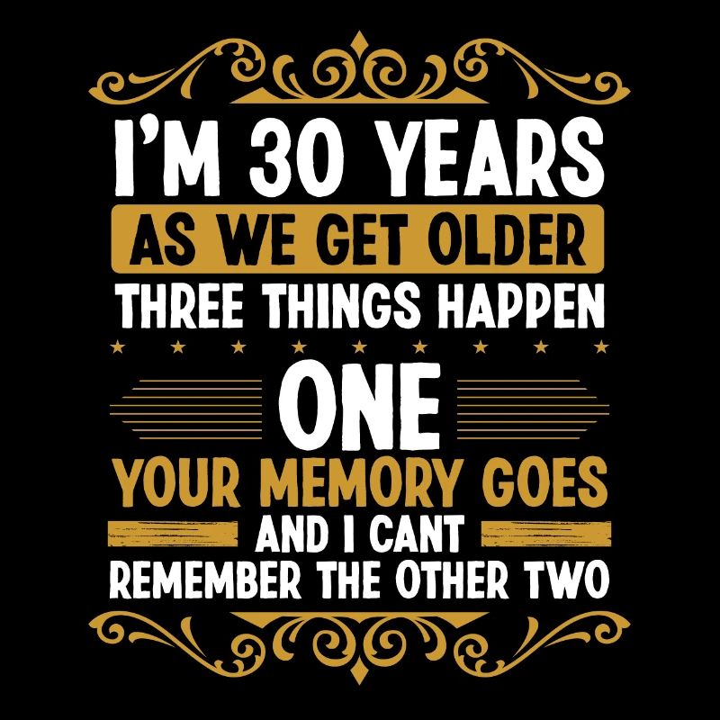 30 Year Old I cant remember Funny 30 Birthday30 Ye