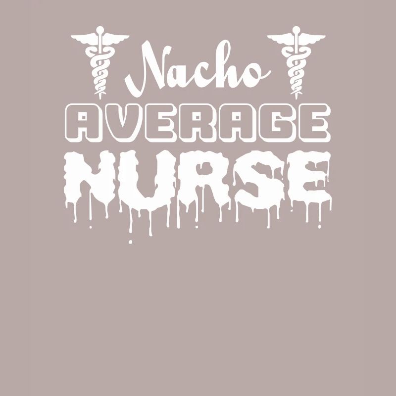 Nacho Average Nurse