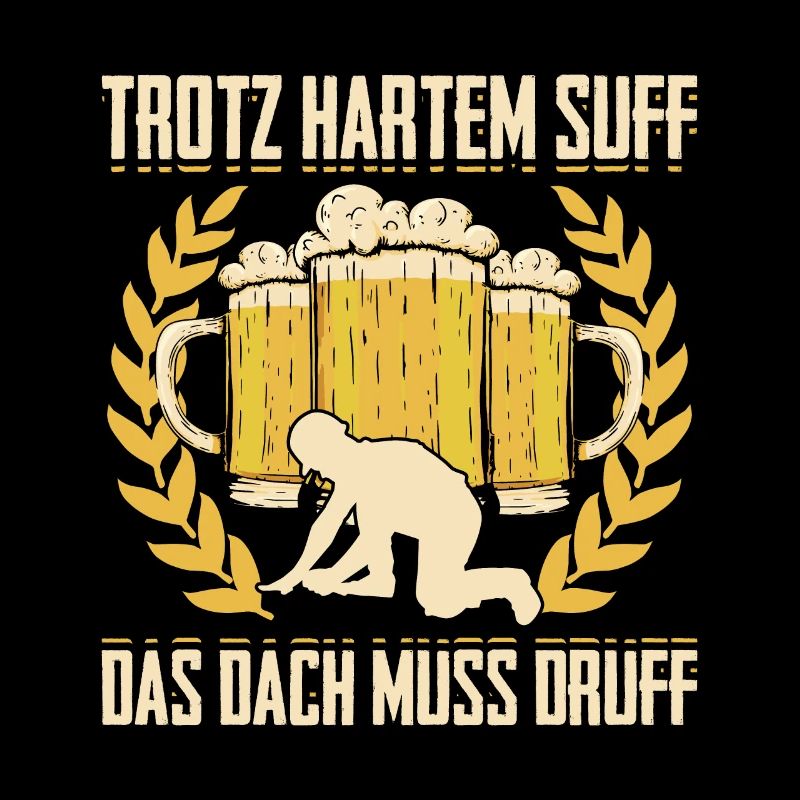Trotz Hartem Suff Das Dach Muss Druff