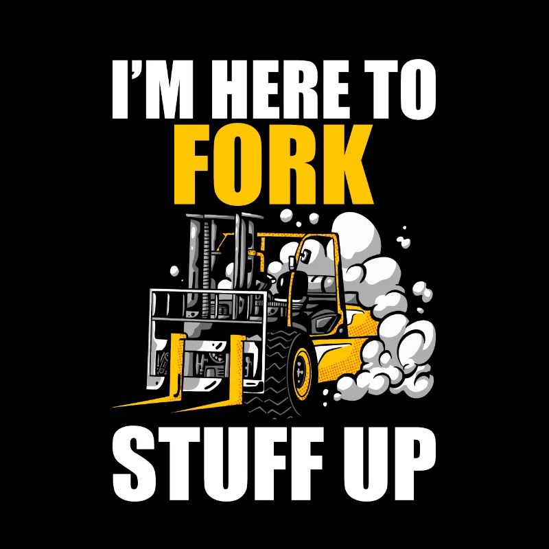 In The Here To Fork Stuff Up Shirt Gift