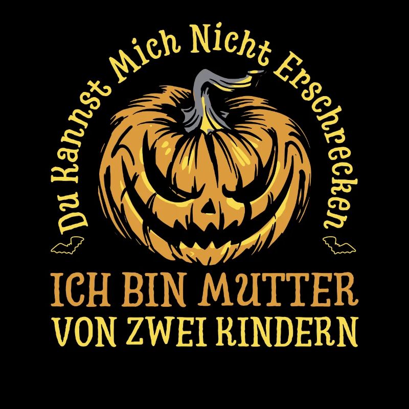 Du Kannst Mich Nicht Erschrecken Ich Bin Mutter Vo