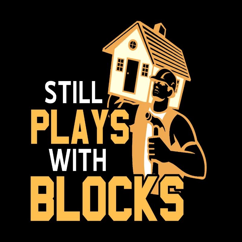 Still Plays With Blocks Funny Retro Carpenter