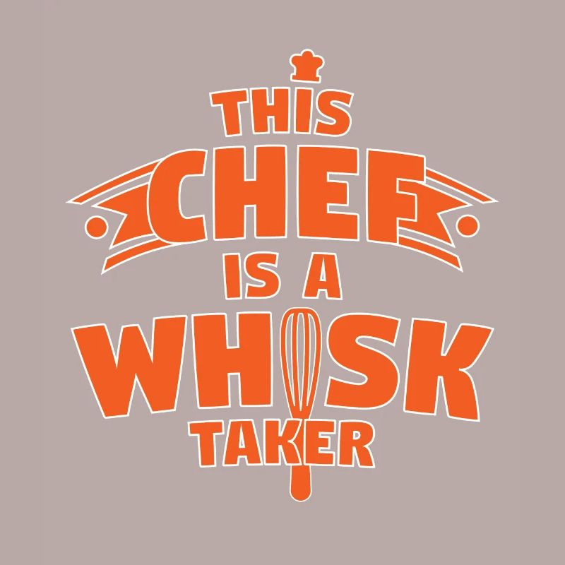 This Chef Is A Whisk Taker Cooking Pun