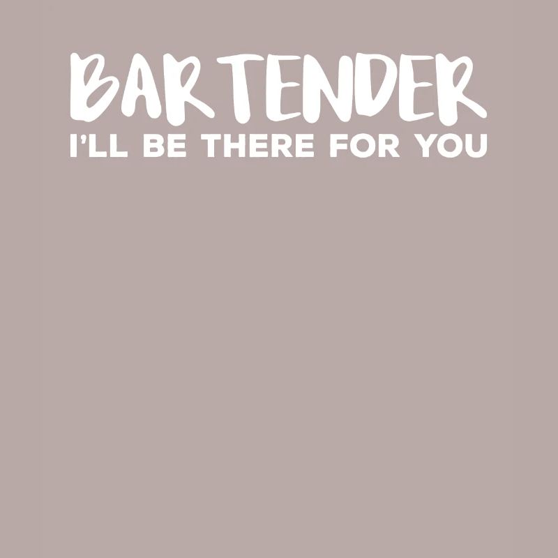 Bartender I Will Be There For You Geschenk
