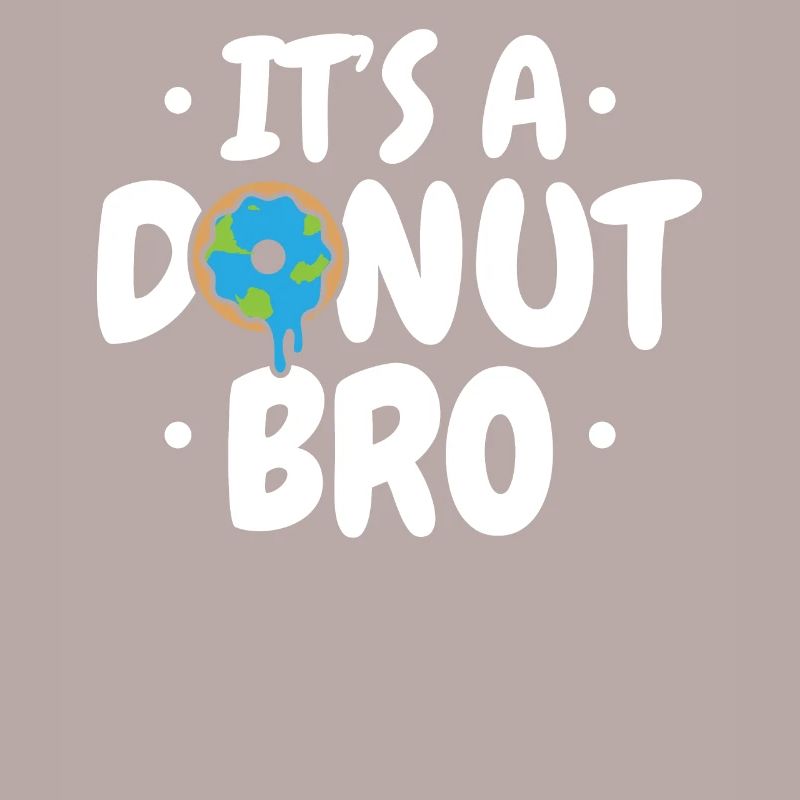 C’est une théorie du complot Donut Bro Flat Earther