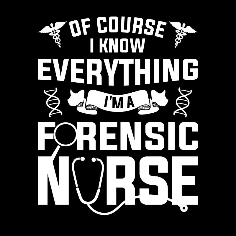 Natürlich weiß ich alles, ich bin eine forensische Krankenschwester
