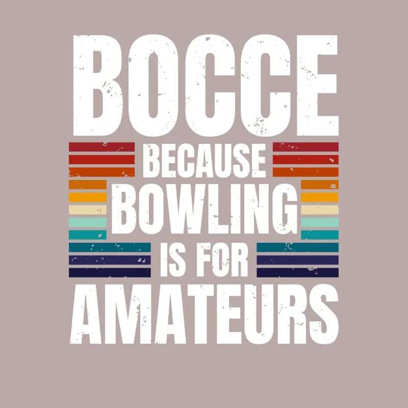 Bocce parce que le bowling est pour les amateurs