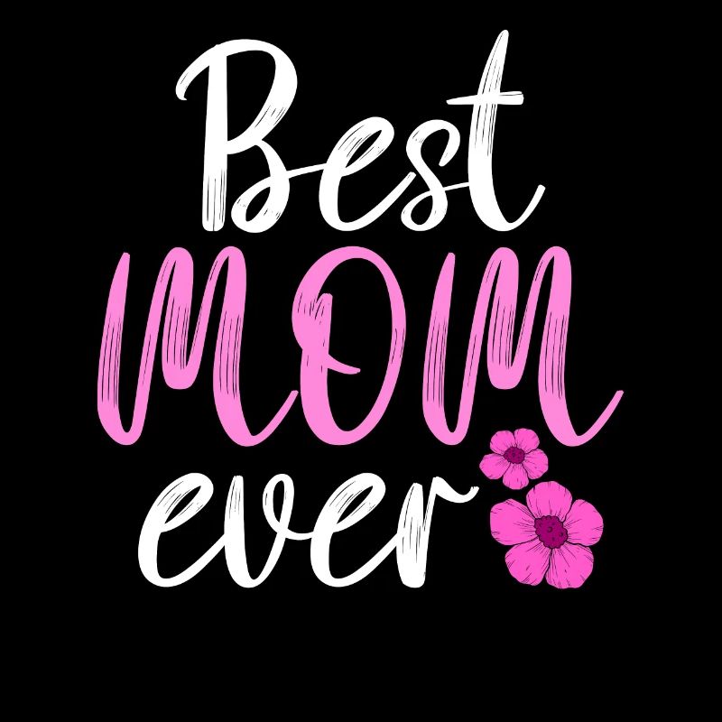 Best Mom Ever Mutter Mama Muttertag Liebe