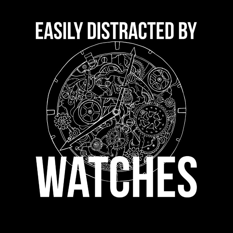 Easily Distracted By Watches