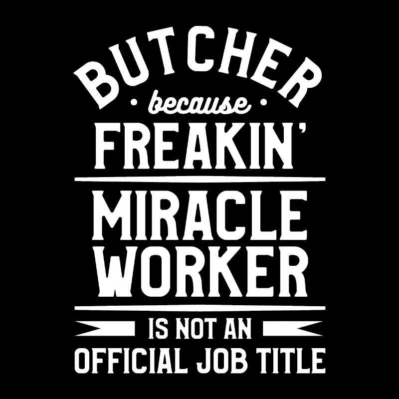 Metzger, weil Freakin' Miracle Worker kein