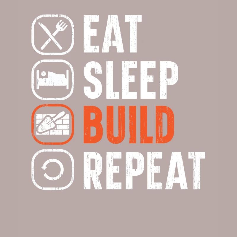 Manger Dormir Construire Répéter Construction Maçon