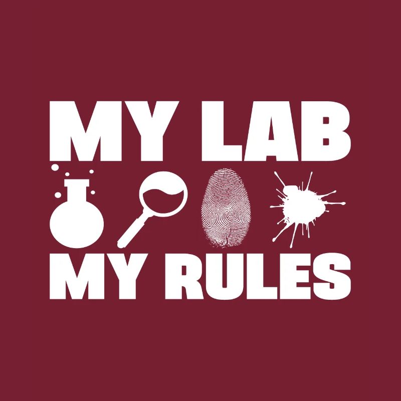 My Lab My Rules Forensic Analyst Crime Lab Gift