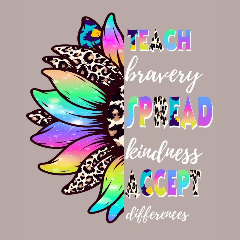 Teach Bravery Spread Kindness Accept Differences