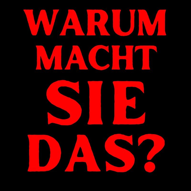 warum macht sie das Spruch Englisch Sprache