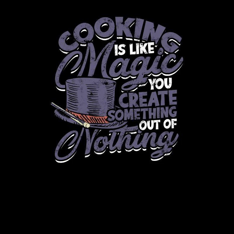 Cooking is like magic; you create something out