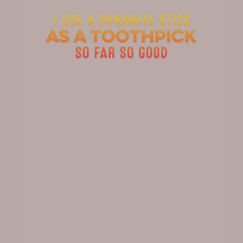 J’utilise un bâton de dynamite comme jeu de mots relaxant pour cure-dent